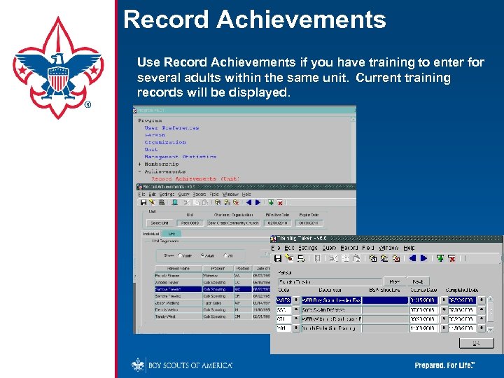 Record Achievements Use Record Achievements if you have training to enter for several adults