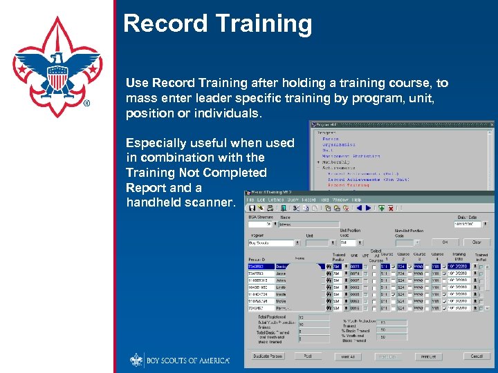 Record Training Use Record Training after holding a training course, to mass enter leader