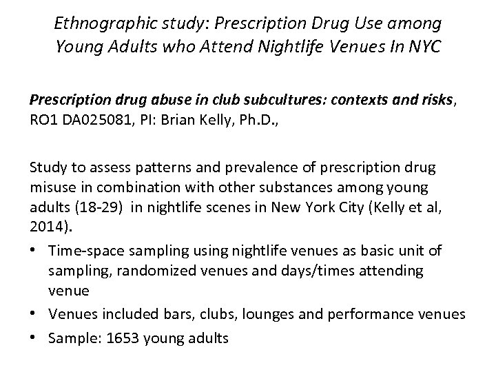 Ethnographic study: Prescription Drug Use among Young Adults who Attend Nightlife Venues In NYC