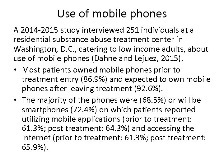 Use of mobile phones A 2014 -2015 study interviewed 251 individuals at a residential