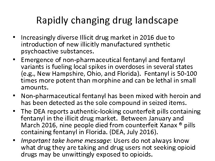 Rapidly changing drug landscape • Increasingly diverse Illicit drug market in 2016 due to