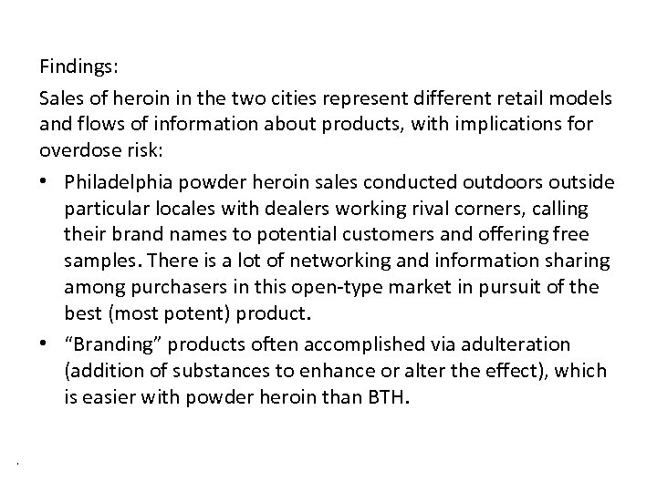 Findings: Sales of heroin in the two cities represent different retail models and flows