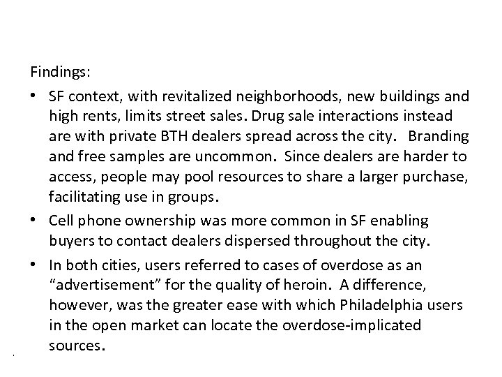 . Findings: • SF context, with revitalized neighborhoods, new buildings and high rents, limits