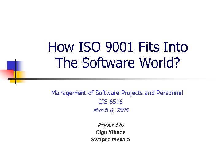 How ISO 9001 Fits Into The Software World? Management of Software Projects and Personnel