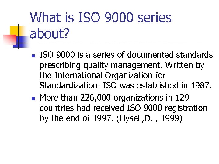 What is ISO 9000 series about? n n ISO 9000 is a series of