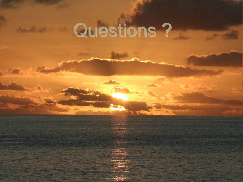 Questions ? 