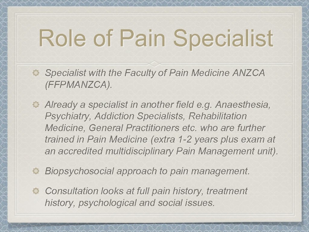 Role of Pain Specialist with the Faculty of Pain Medicine ANZCA (FFPMANZCA). Already a