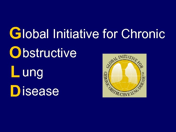 G lobal Initiative for Chronic O bstructive L ung D isease 
