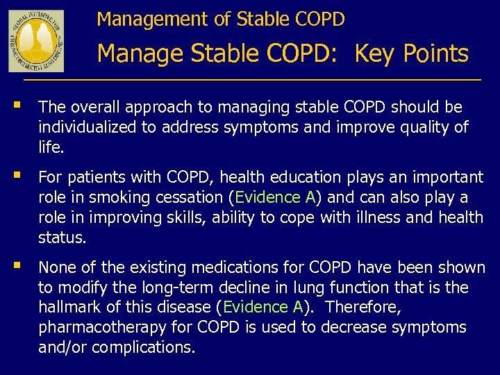 Management of Stable COPD Manage Stable COPD: Key Points § The overall approach to