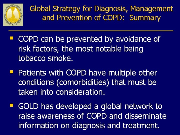 Global Strategy for Diagnosis, Management and Prevention of COPD: Summary § COPD can be