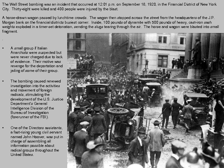 The Wall Street bombing was an incident that occurred at 12: 01 p. m.