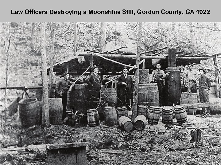 Law Officers Destroying a Moonshine Still, Gordon County, GA 1922 