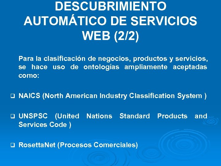 DESCUBRIMIENTO AUTOMÁTICO DE SERVICIOS WEB (2/2) Para la clasificación de negocios, productos y servicios,