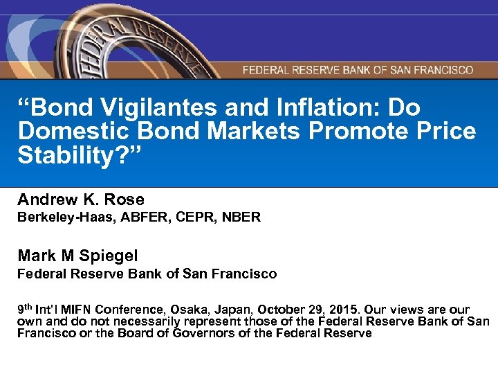 “Bond Vigilantes and Inflation: Do Domestic Bond Markets Promote Price Stability? ” Andrew K.