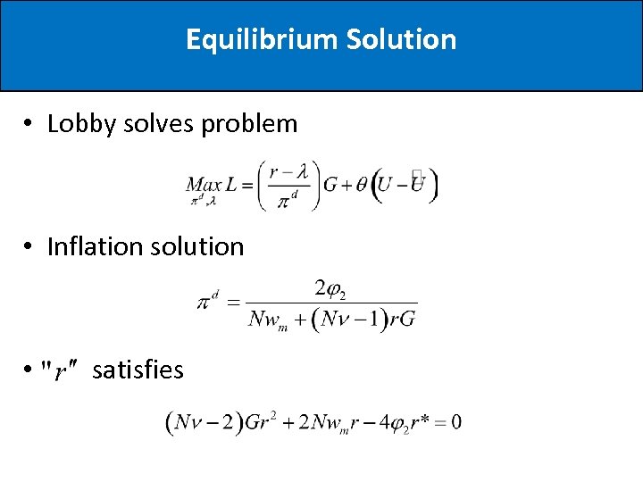 Equilibrium Solution • Lobby solves problem • Inflation solution • satisfies 