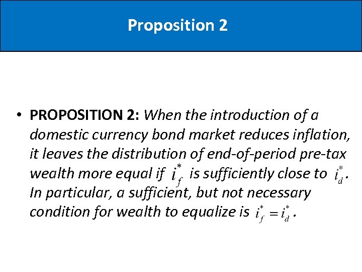 Proposition 2 • PROPOSITION 2: When the introduction of a domestic currency bond market