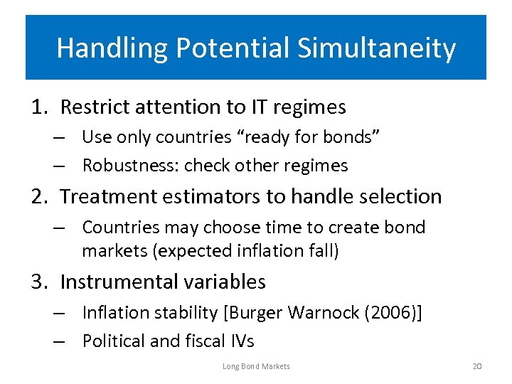 Handling Potential Simultaneity 1. Restrict attention to IT regimes – Use only countries “ready