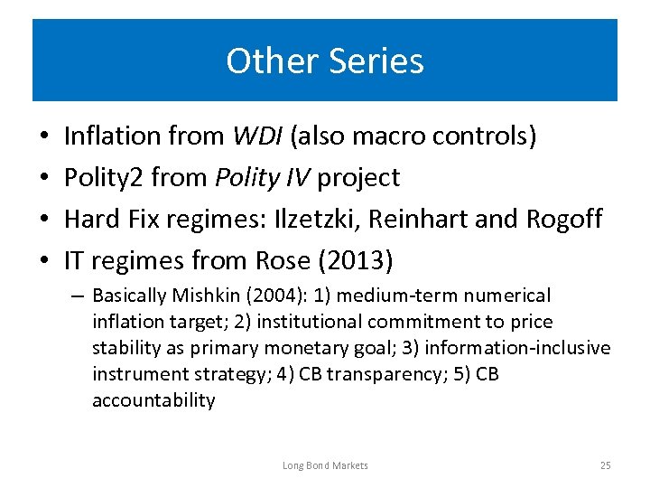 Other Series • • Inflation from WDI (also macro controls) Polity 2 from Polity
