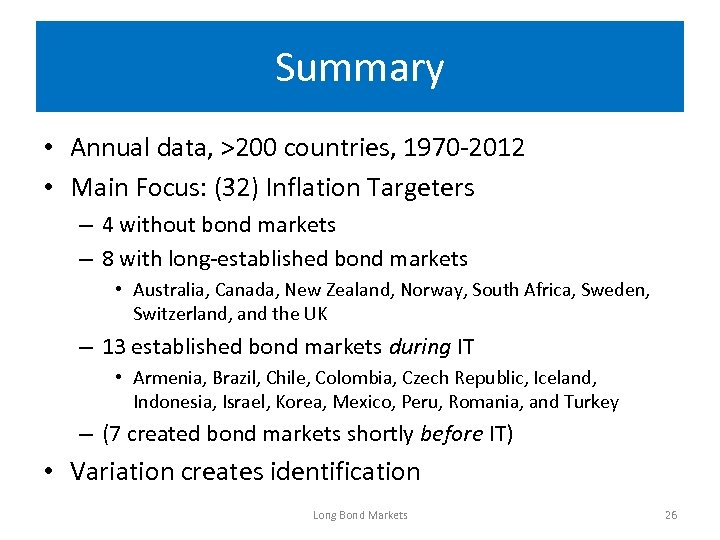 Summary • Annual data, >200 countries, 1970 -2012 • Main Focus: (32) Inflation Targeters