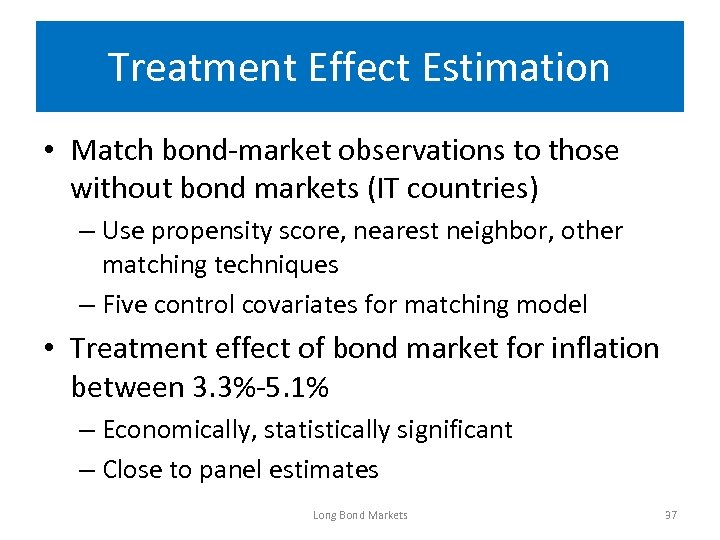 Treatment Effect Estimation • Match bond-market observations to those without bond markets (IT countries)