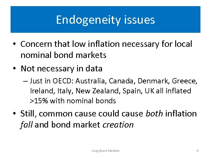 Endogeneity issues • Concern that low inflation necessary for local nominal bond markets •