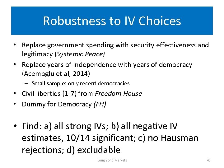 Robustness to IV Choices • Replace government spending with security effectiveness and legitimacy (Systemic