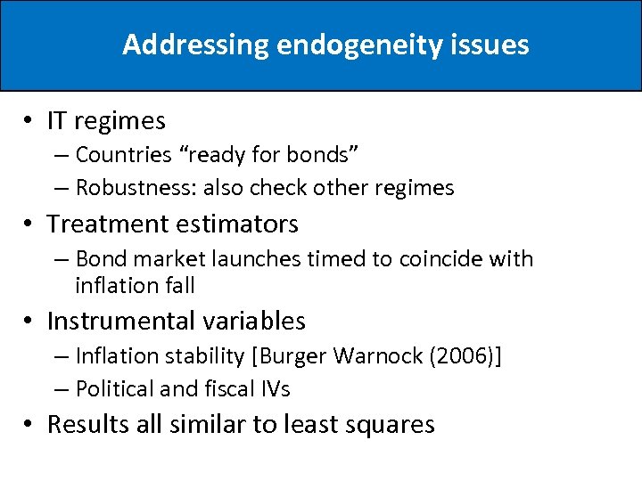 Addressing endogeneity issues • IT regimes – Countries “ready for bonds” – Robustness: also