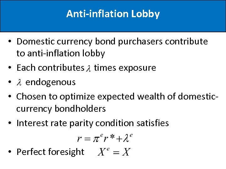 Anti-inflation Lobby • Domestic currency bond purchasers contribute to anti-inflation lobby • Each contributes
