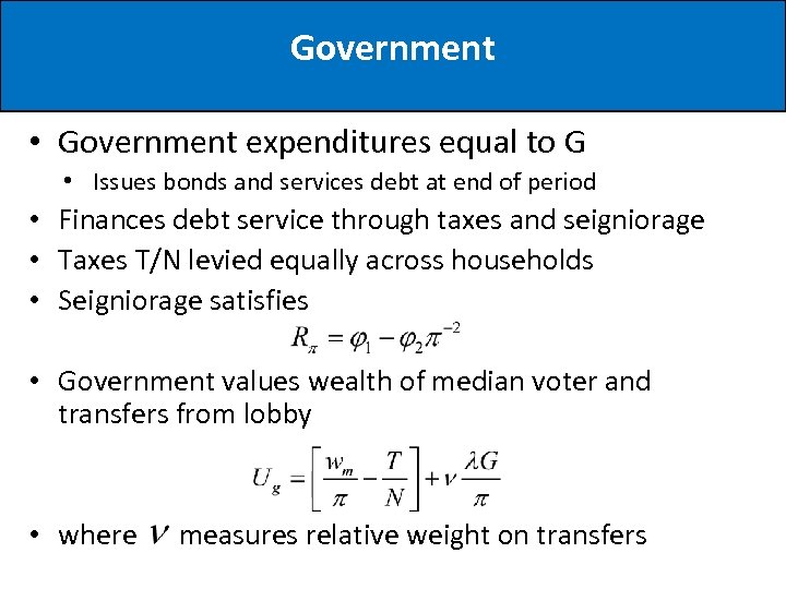 Government • Government expenditures equal to G • Issues bonds and services debt at