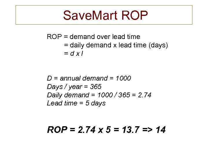 Save. Mart ROP = demand over lead time = daily demand x lead time