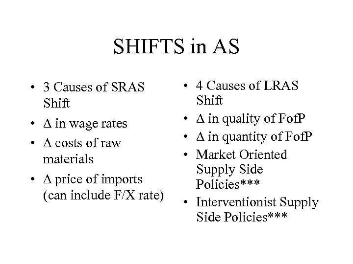 SHIFTS in AS • 3 Causes of SRAS Shift • ∆ in wage rates