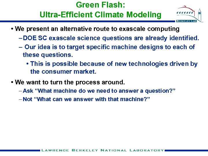 Green Flash: Ultra-Efficient Climate Modeling • We present an alternative route to exascale computing