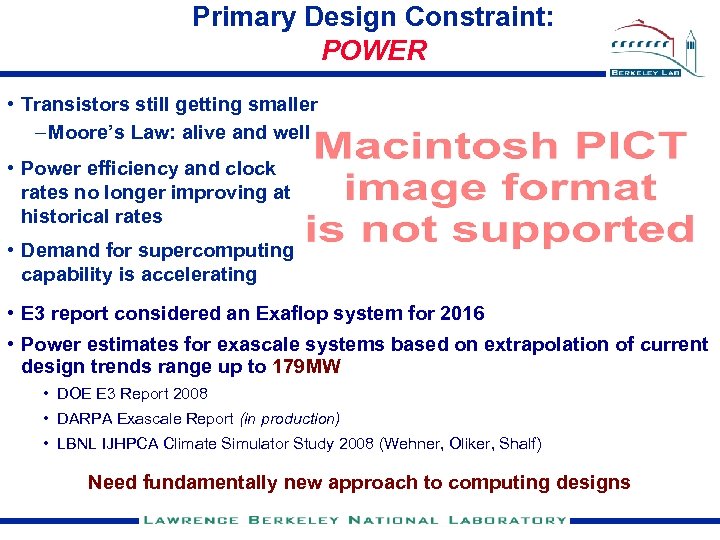 Primary Design Constraint: POWER • Transistors still getting smaller – Moore’s Law: alive and