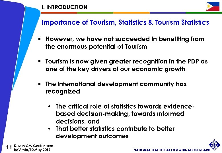 I. INTRODUCTION Importance of Tourism, Statistics & Tourism Statistics § However, we have not