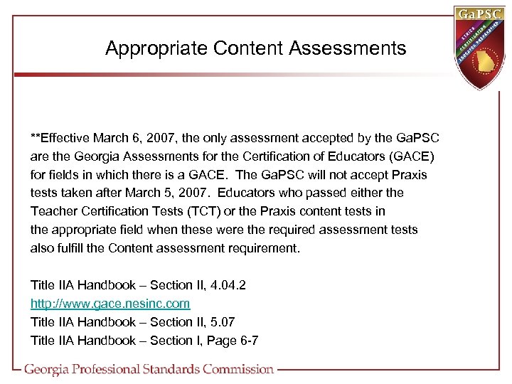 Appropriate Content Assessments **Effective March 6, 2007, the only assessment accepted by the Ga.
