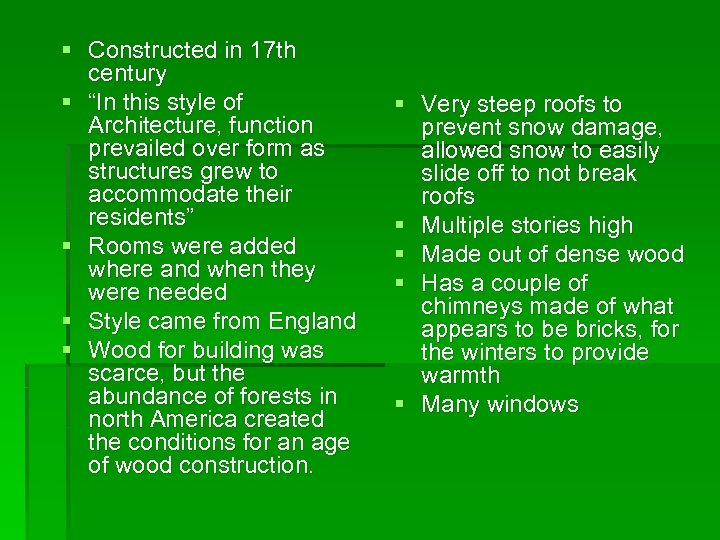 § Constructed in 17 th century § “In this style of Architecture, function prevailed