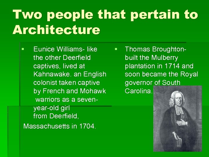 Two people that pertain to Architecture § Eunice Williams- like § the other Deerfield