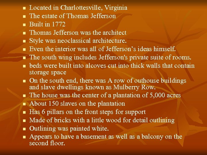 n n n n Located in Charlottesville, Virginia The estate of Thomas Jefferson Built