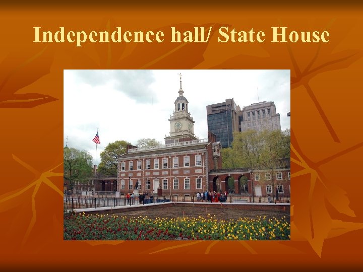 Independence hall/ State House 