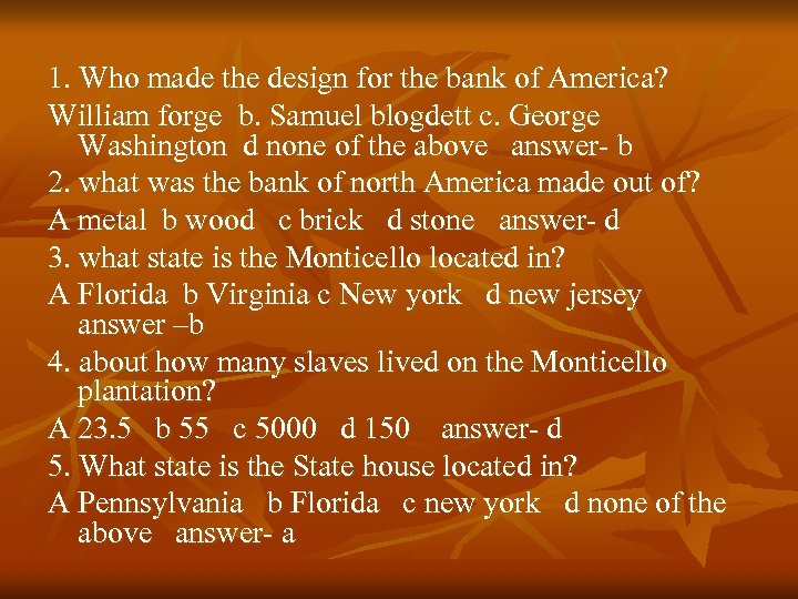 1. Who made the design for the bank of America? William forge b. Samuel