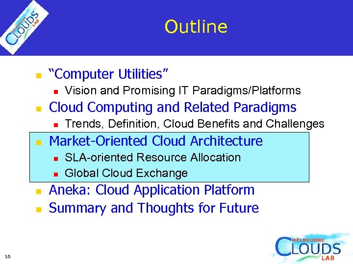 Outline n “Computer Utilities” n n Cloud Computing and Related Paradigms n n 16