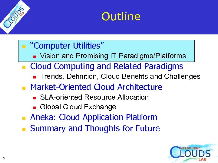 Outline n “Computer Utilities” n n Cloud Computing and Related Paradigms n n 3