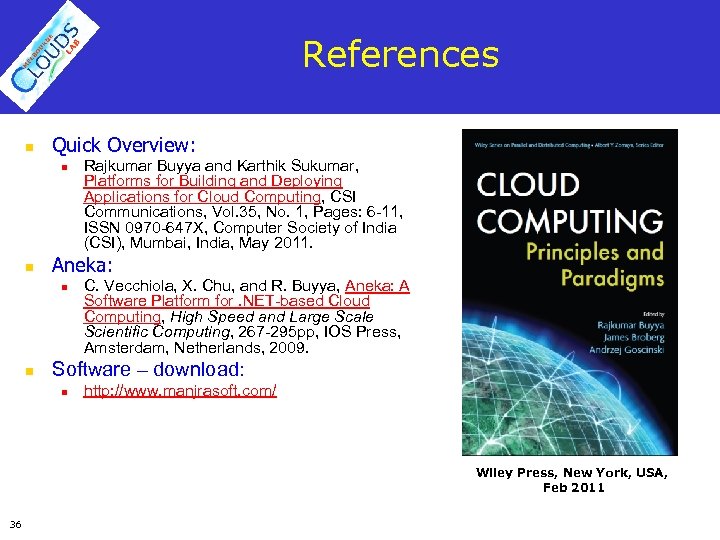 References n Quick Overview: n n Aneka: n n Rajkumar Buyya and Karthik Sukumar,