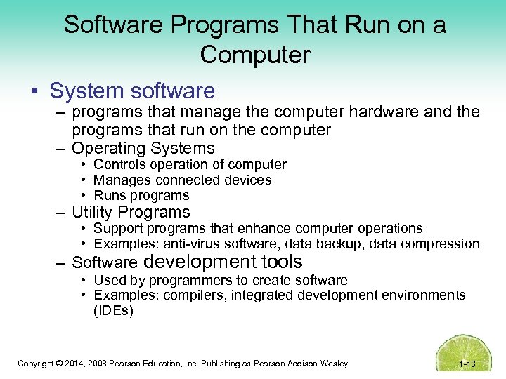 Software Programs That Run on a Computer • System software – programs that manage