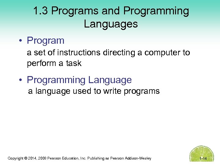 1. 3 Programs and Programming Languages • Program a set of instructions directing a