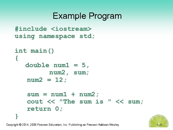 Example Program #include <iostream> using namespace std; int main() { double num 1 =