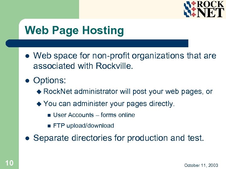 Web Page Hosting l Web space for non-profit organizations that are associated with Rockville.