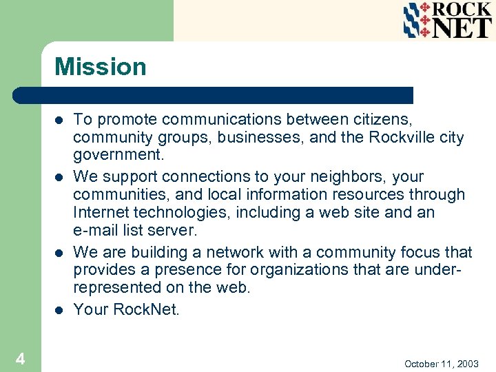 Mission l l 4 To promote communications between citizens, community groups, businesses, and the