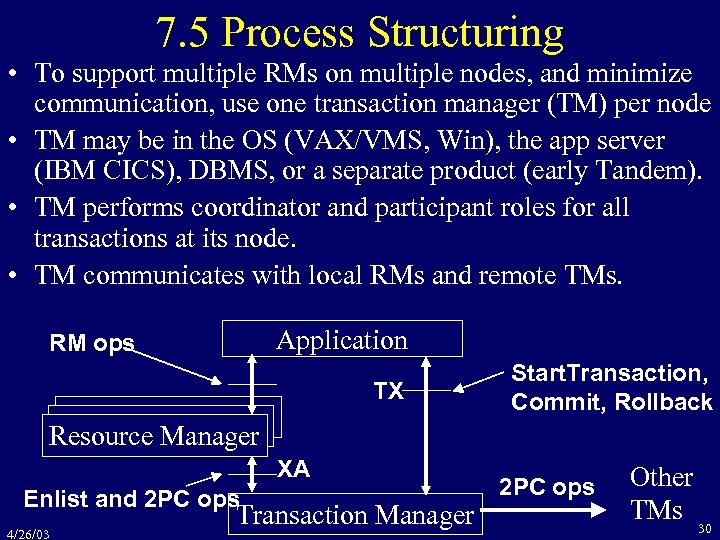 7. 5 Process Structuring • To support multiple RMs on multiple nodes, and minimize