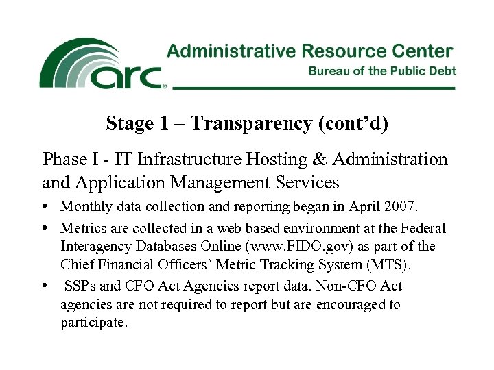 Stage 1 – Transparency (cont’d) Phase I - IT Infrastructure Hosting & Administration and